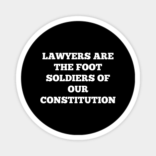 Lawyers are the foot soldiers of our Constitution Magnet